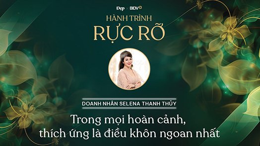 Hành Trình Rực Rỡ – Doanh nhân Selena Thanh Thủy: “Trong mọi hoàn cảnh, thích ứng là điều khôn ngoan nhất”