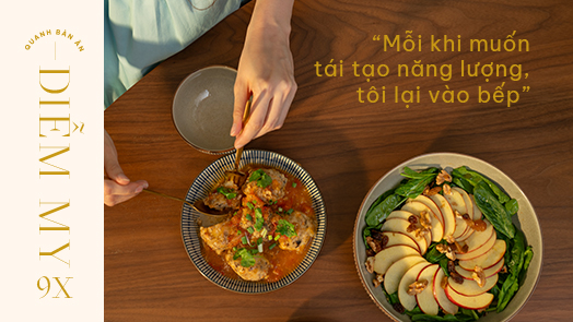 Diễm My 9X: “Mỗi khi muốn tái tạo năng lượng, tôi lại vào bếp”