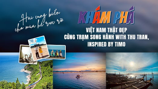 Hai cung biển cho mùa hè rực rỡ – khám phá Việt Nam Thật Đẹp cùng “Trạm Song Hành & Timo”