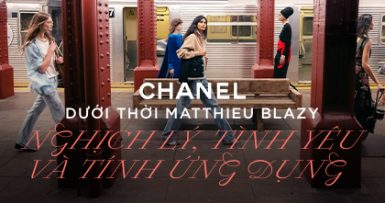 CHANEL dưới thời Matthieu Blazy: Nghịch lý, tình yêu và tính ứng dụng