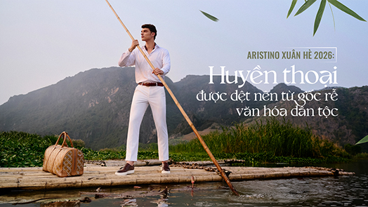Aristino Xuân Hè 2026: Huyền thoại được dệt nên từ gốc rễ văn hóa dân tộc