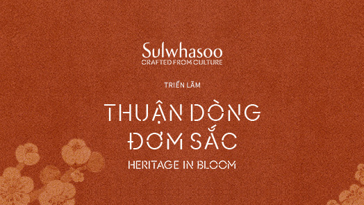 Sulwhasoo Crafted from Culture – “Thuận Dòng, Đơm Sắc”